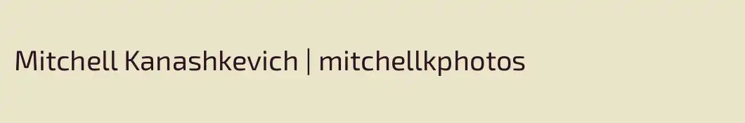 Mitchell Kanashkevich | mitchellkphotos